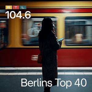 Listen to 104.6 RTL Berlins Top 40 in the App