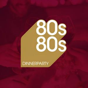 Listen to 80s80s Dinnerparty in the App