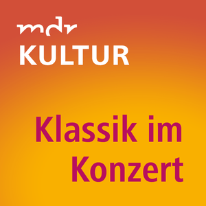 Listen to MDR KULTUR Klassik im Konzert in the App