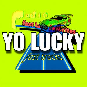 Listen to Yo Lucky Fast Tracks in the App