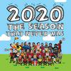 undefined 2020 The Season That Never Was