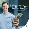 undefined 9 Minutes to Better Health with Dr Nick Fuller