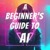 undefined A Beginner's Guide to AI