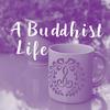 undefined A Buddhist Life