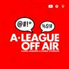 undefined A-League Off Air