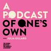 undefined A Podcast of One's Own with Julia Gillard