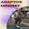 undefined Adaptive  Mindset: Competition through the eye of an adaptive athlete