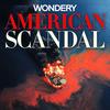undefined American Scandal