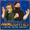 undefined AnimEighties - A Retro Anime Podcast