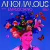 undefined ANOMALOUS with Em Rusciano