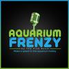 undefined Aquarium Frenzy Podcast by The Fish Room