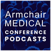 undefined Armchair Medical Conference Podcasts
