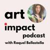 undefined Art Impact with Raquel Bellastella