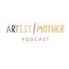 undefined Artist/Mother Podcast