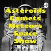 undefined Asteroids Comets Meteors Space Show