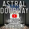 undefined Astral Doorway Podcast | Astral Travel, Awakening Consciousness, Meditation, Gnosis, Initiation etc.