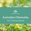 undefined Australian Citizenship - Our Common Bond