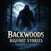 undefined Backwoods Bigfoot Stories
