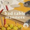 undefined Bad Table Manners