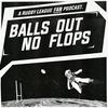 undefined Balls Out No Flops - An Intergalactic Rugby League NRL Podcast