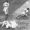 undefined Baseball History: 101