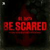 undefined Be. Scared