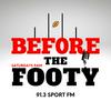 undefined Before the Footy