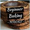 undefined Beginner Baking Podcast