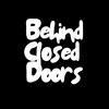 undefined Behind Closed Doors
