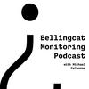 undefined Bellingcat Monitoring Podcast