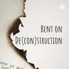 undefined Bent on Deconstruction