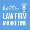 undefined Better Law Firm Marketing