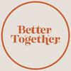 undefined Better Together Podcast