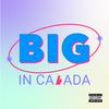 undefined Big in Canada