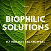 undefined Biophilic Solutions: Nature Has the Answers