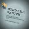 undefined Bond and Banter
