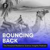 undefined Bouncing Back: The Personal Resilience Science Insights Podcast