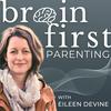 undefined Brain First Parenting with Eileen Devine