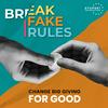 undefined Break Fake Rules: Change Big Giving For Good