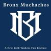 undefined Bronx Muchachos - New York Yankees Fans Podcast