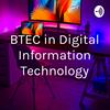 undefined BTEC in Digital Information Technology
