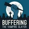 undefined Buffering the Vampire Slayer | A Buffy the Vampire Slayer Podcast