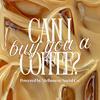 undefined Can I Buy You a Coffee?