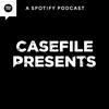 undefined Casefile Presents: Spotify Series