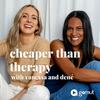 undefined Cheaper Than Therapy with Vanessa and Dené