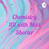 undefined Chemistry 101 with Miss Shorter