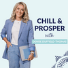 undefined Chill & Prosper with Denise Duffield-Thomas