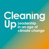 undefined Cleaning Up: Leadership in an Age of Climate Change