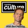undefined Coaching Culture with Ben Herring