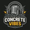 undefined Concrete Vibes Podcast
